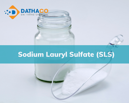 Chất tạo bọt Sodium Lauryl Sulfate (SLS)